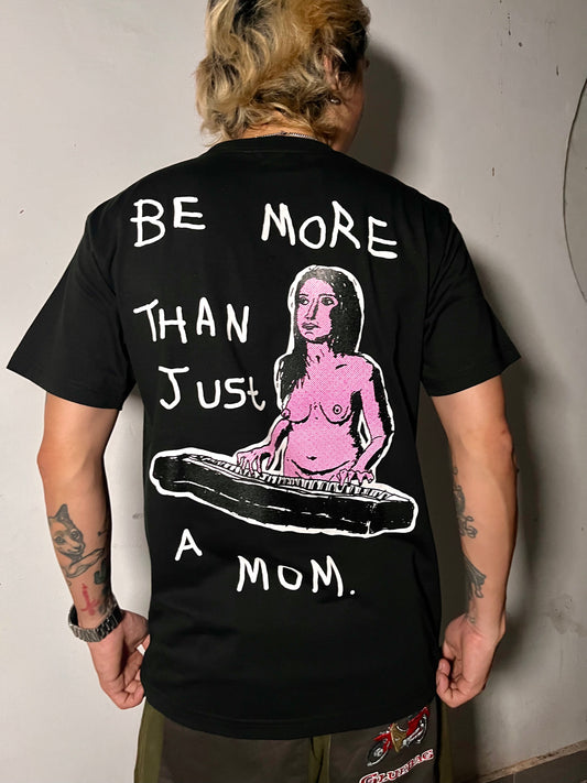 Be More Than Just A Mom Tee